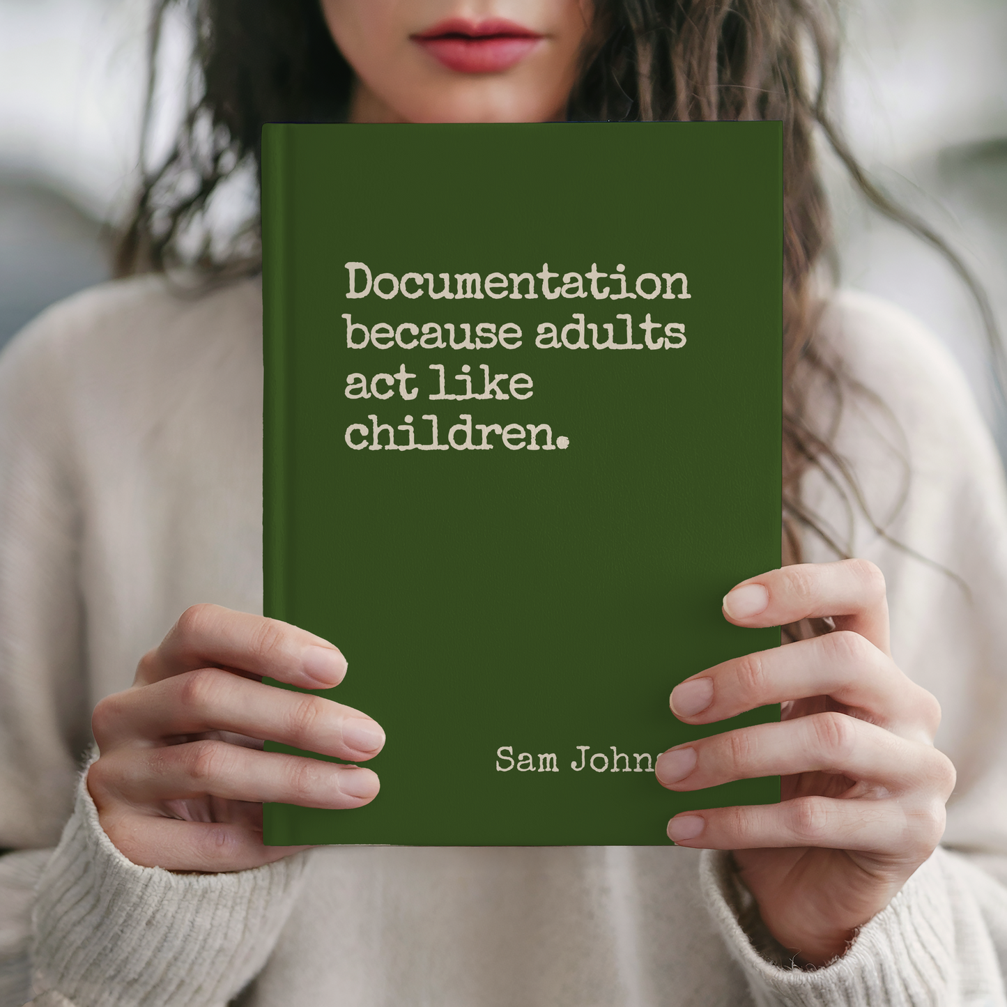 Funny Sarcastic Journal - Documentation Because Adults Act Like Children