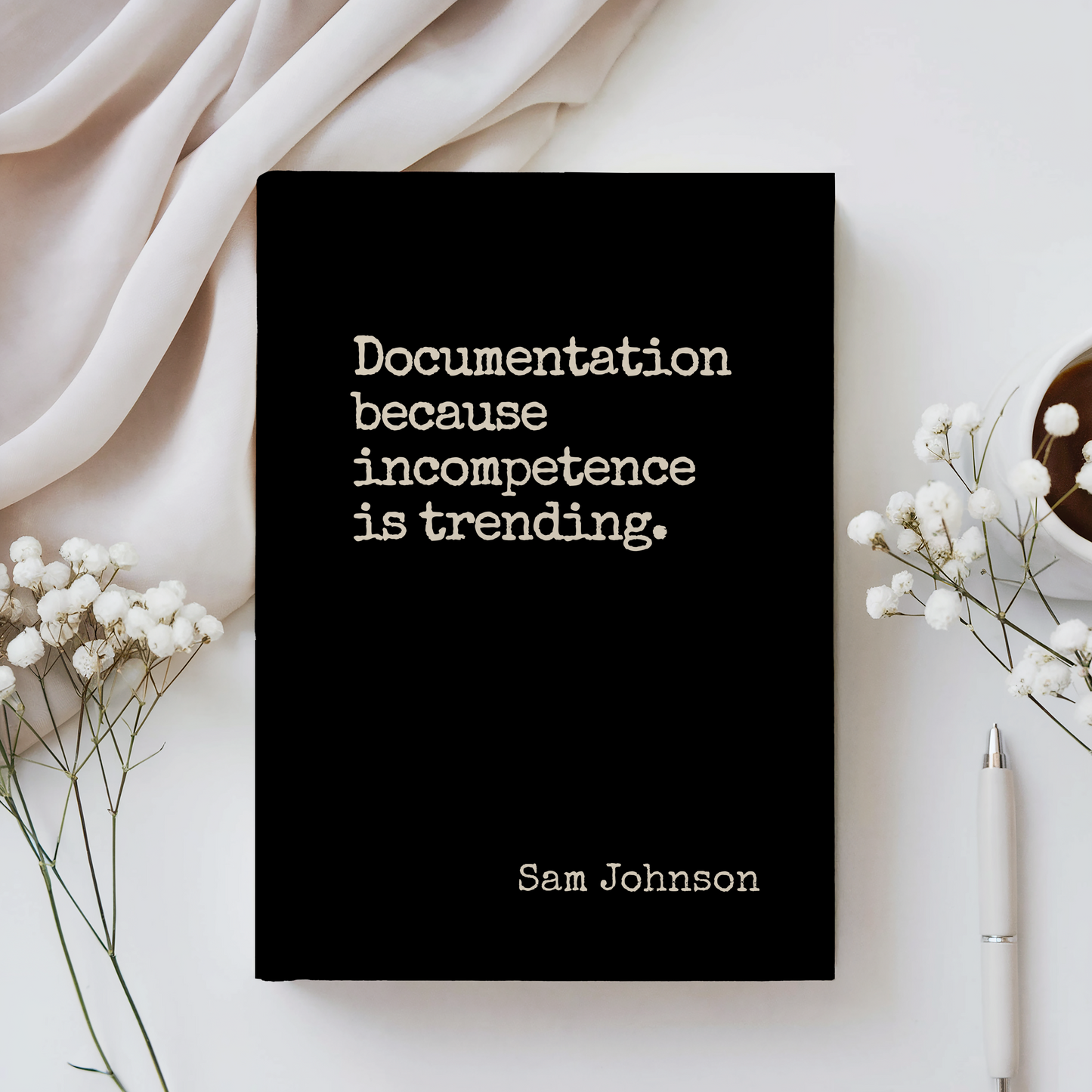 Funny Sarcastic Journal - Documentation Because Incompetence is Trending