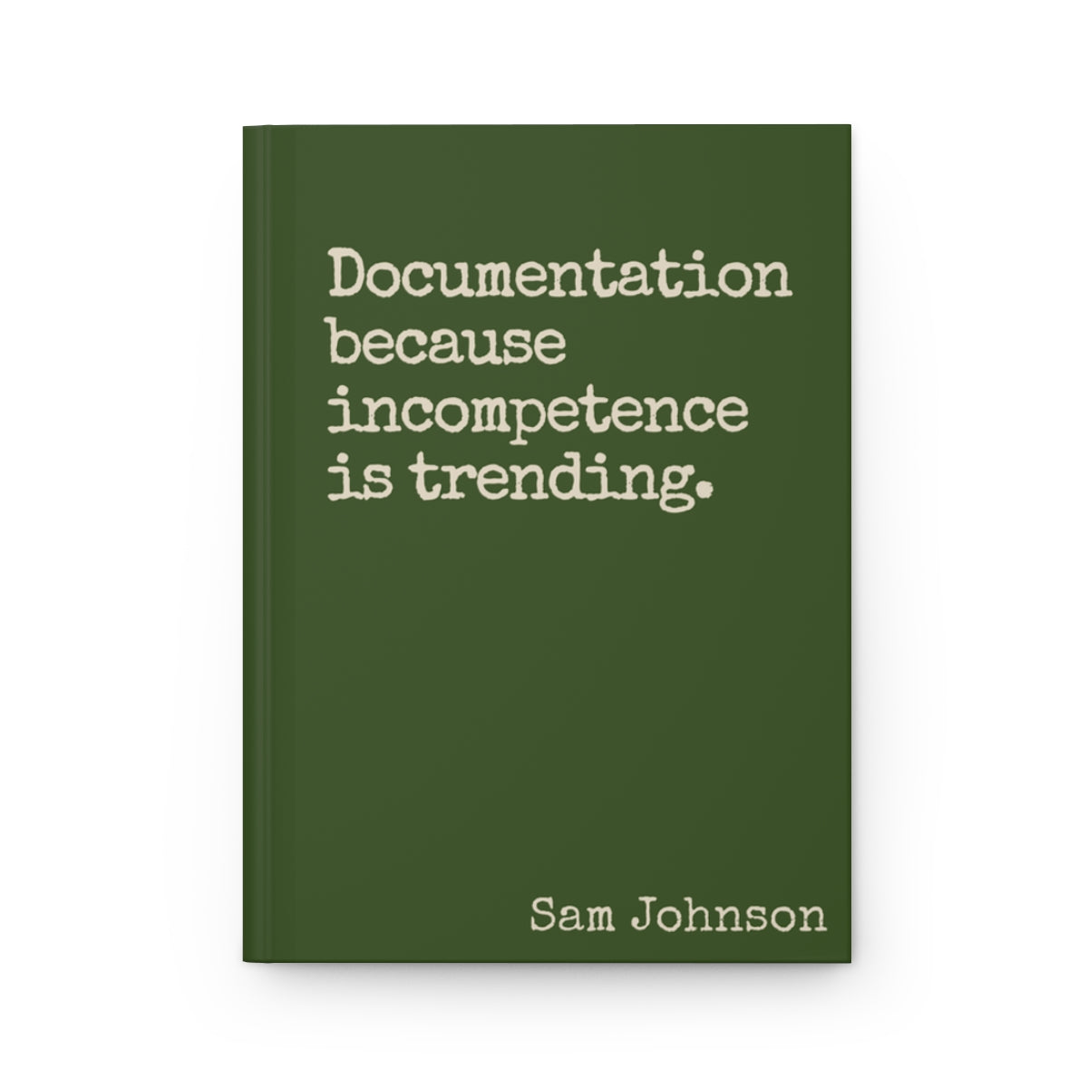 Funny Sarcastic Journal - Documentation Because Incompetence is Trending